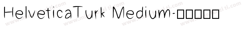 HelveticaTurk Medium字体转换